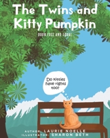 The Twins and Kitty Pumpkin: Born Free and Equal 1638606447 Book Cover