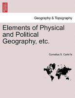 Elements of Physical and Political Geography, etc. 1240928831 Book Cover