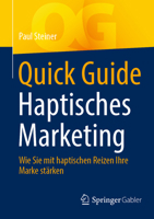 Quick Guide Haptisches Marketing: Wie Sie mit haptischen Reizen Ihre Marke stärken 3658419652 Book Cover