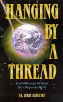 Hanging by a Thread: God's Message of Hope for a Desperate World 1884369286 Book Cover