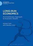 Long-Run Economics: An Evolutionary Approach to Economic Growth 1472514467 Book Cover