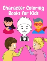 character coloring books for kids: character Coloring Book For Kid B08PXHJDLY Book Cover