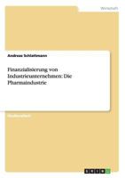 Finanzialisierung von Industrieunternehmen: Die Pharmaindustrie 3656602603 Book Cover