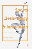 Sports Technology and Innovation: Assessing Cultural and Social Factors 3319750453 Book Cover