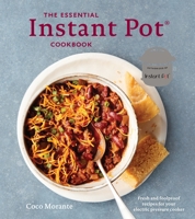 The Essential Instant Pot Cookbook: Fresh and Foolproof Recipes for Your Electric Pressure Cooker 0399580883 Book Cover