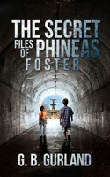 The Secret Files of Phineas Foster 1786293323 Book Cover