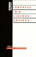 Bioethics in a Liberal Society 0521449529 Book Cover