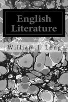 English Literature: Its History and Significance for the Life of the English-Speaking World 1495977595 Book Cover