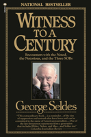 Witness to a Century: Encounters with the Noted, the Notorious, and the Three SOBs 0345353293 Book Cover
