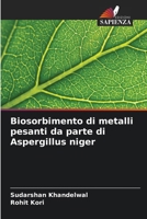 Biosorbimento di metalli pesanti da parte di Aspergillus niger 6206972879 Book Cover