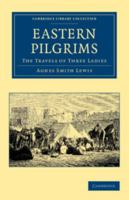 Eastern Pilgrims: The Travels of Three Ladies 1016145470 Book Cover