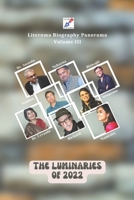 The Luminaries of 2022: Literoma Biography Panorama - Vol 3 B0BMSV5JLM Book Cover