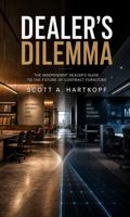 Dealer's Dilemma: The Independent Dealer's Guide to the Future of the Contract Furniture Industry B0H6T5YZ1H Book Cover