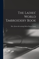 The Ladies' World Embroidery Book 1017207909 Book Cover