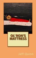 Ol' Ron's Mattress 1978051530 Book Cover
