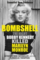 Bombshell: The Night Bobby Kennedy Killed Marilyn Monroe 1913543625 Book Cover
