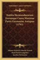 Notitia Hermundurorum Eorumque Causa Maximae Partis Germaniae Antiquae (1793) 1166329992 Book Cover