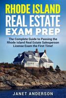 Rhode Island Real Estate Exam Prep: The Complete Guide to Passing the Rhode Island Real Estate Salesperson License Exam the First Time! 1983556378 Book Cover
