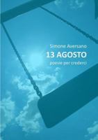 13 AGOSTO poesie per crederci 1326483781 Book Cover