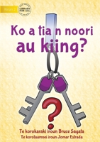 Have You Seen My Keys? - Ko a tia n noori au kiing? (Te Kiribati) 1922835765 Book Cover