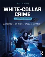 White Collar Crime: An Opportunity Perspective (Criminology and Justice Studies) 0415956641 Book Cover