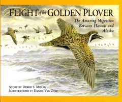 Flight of the Golden Plover: The Amazing Migration Between Hawaii and Alaska 0882404741 Book Cover