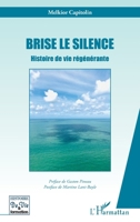 Brise le silence: Histoire de vie régénérante (Histoire de Vie Et Formation) (French Edition) 2343214336 Book Cover
