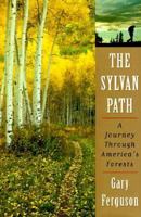 The Sylvan Path: A Journey Through America's Forests 0312187637 Book Cover