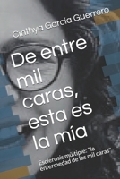 De entre mil caras, esta es la mía: Esclerosis múltiple: "la enfermedad de las mil caras" B08VXBZ4Q7 Book Cover