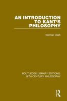 An Introduction to Kant's Philosophy (Routledge Library Editions: 18th Century Philosophy Book 8) 0367184621 Book Cover