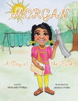 Morgan: A Day at the Park 1664120637 Book Cover