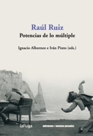 Raúl Ruiz: Potencias de lo múltiple (Spanish Edition) 9566203292 Book Cover