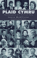 Plaid Cymru: The Emergence of a Political Party 1854113100 Book Cover