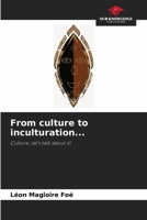 From culture to inculturation...: Culture, let's talk about it! 6204161024 Book Cover