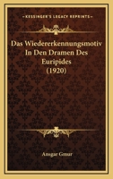 Das Wiedererkennungsmotiv In Den Dramen Des Euripides (1920) 1160380392 Book Cover
