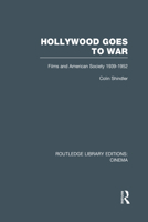 Hollywood goes to war: Films and American society, 1939-1952 (Cinema and society) 0710002904 Book Cover
