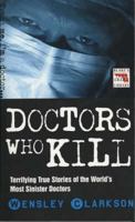 Doctors Who Kill (Blake's True Crime Library) 1857823435 Book Cover