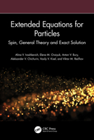 Extended Equations for Particles: Spin, General Theory and Exact Solution 104115268X Book Cover