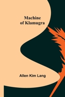 Machine of Klamugra 9356576661 Book Cover
