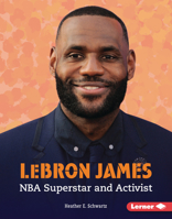 LeBron James: NBA Superstar and Activist 1728448778 Book Cover