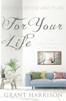God's Purpose and Plan For Your Life: Non-Denominational Sermons 1647739373 Book Cover