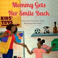 Mommy Gets Her Smile Back B0BQR2CJ3X Book Cover