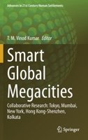 Smart Global Megacities: Collaborative Research: Tokyo, Mumbai, New York, Hong Kong-Shenzhen, Kolkata 9811620210 Book Cover