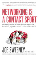 Networking Is a Contact Sport: How Staying Connected and Serving Others Will Help You Grow Your Business, Expand Your Influence-Or Even Land Your Next Job ( 1936661179 Book Cover