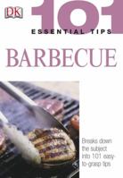 DK 101 Barbecue (101 Essential Tips) 0756602203 Book Cover