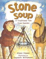 Stone soup: A traditional tale from Sweden (Rigby literacy) 0763566543 Book Cover