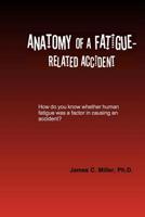 Anatomy of a Fatigue-Related Accident (Shiftwork, Fatigue and Safety) 1546740201 Book Cover