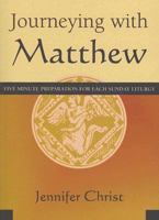 Journeying with Matthew: Five Minute Preparation for Each Sunday Liturgy 0809144778 Book Cover