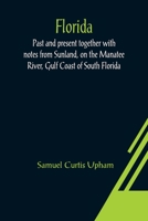 Florida: Past and Present, Together With Notes from Sunland 9356018731 Book Cover