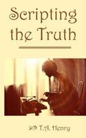 Scripting the Truth 1517251729 Book Cover